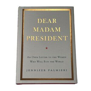 Dear Madam President Book Nonfiction Politics Leadership Women Jennifer Palmieri